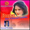 About Rupa Tor Chand Lakhe Song